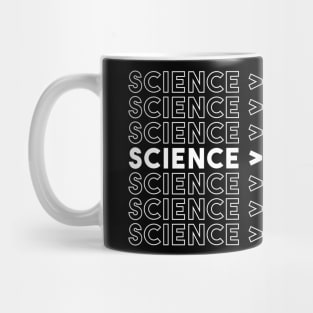 Science Is Greater Than Your Logic Funny Critical Thinker shirt Mug